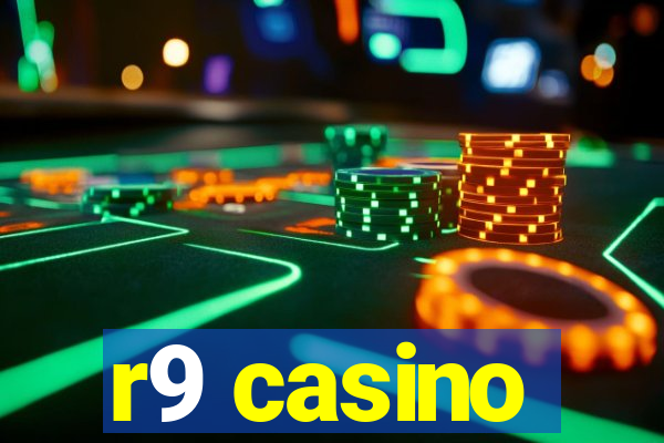 r9 casino